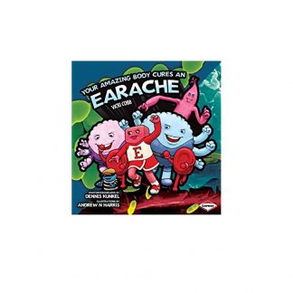 Your Amazing Body Cures An Earache