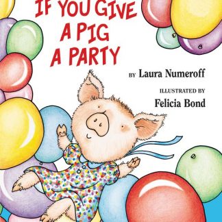 If You Give A Pig A Party