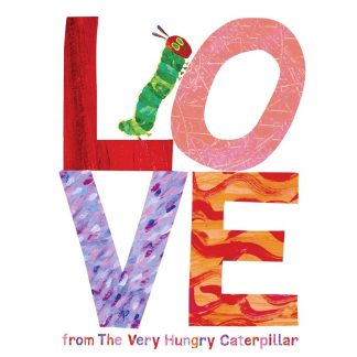 Love from the very hungry caterpillar