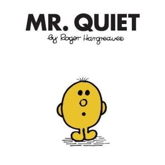 Mr.Quiet
