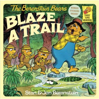 The Berenstain Bears Blaze A Trail