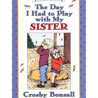 The Day I Had To Play With My Sister