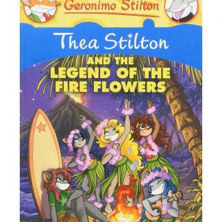 Thea Stilton And The Legend Of The Fire Flowers