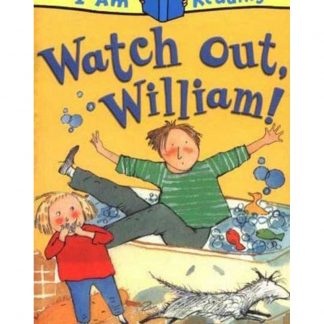 Watch Out william!