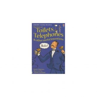 The Story Of Toilets,Telephones And Other Useful Inventions