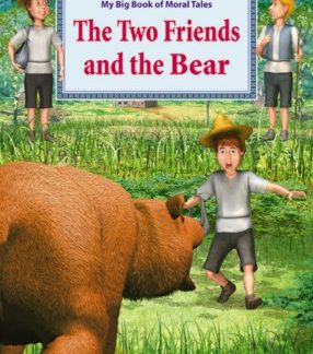 My Big Book Of Moral Tales The Two Friends And The Bear