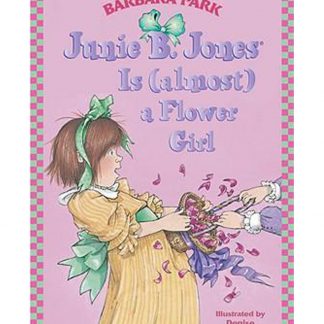 Junie B. Jones Is(Almost) A Flower Girl