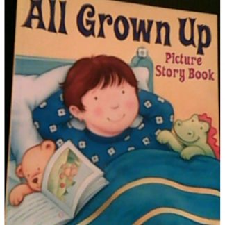 All Grown Up Picture Story Book
