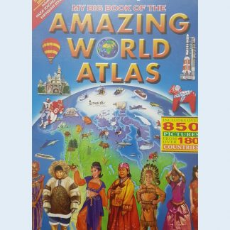 My Big Book Of The Amazing World Atlas