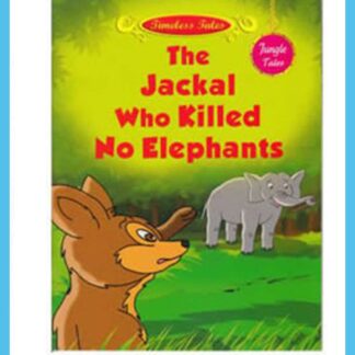 The Jackal Who Killed No Elephants-Jungle Tales