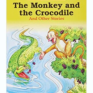 The Monkey And The Crocodile And Other Stories