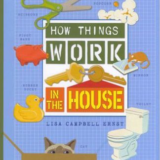 How Things Work In The House
